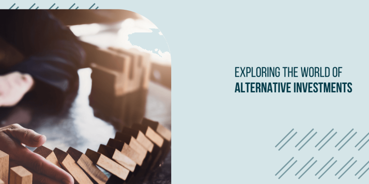 Exploring the World of Alternative Investments